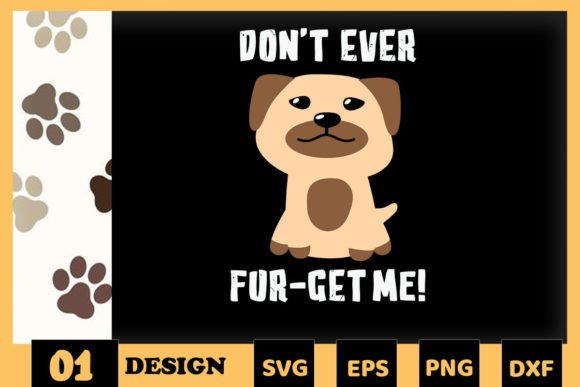 Animal Puns Don’t Ever Fur-get Me Dog