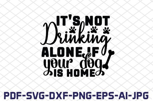 It’s Not Drinking Alone if Your Dog is H