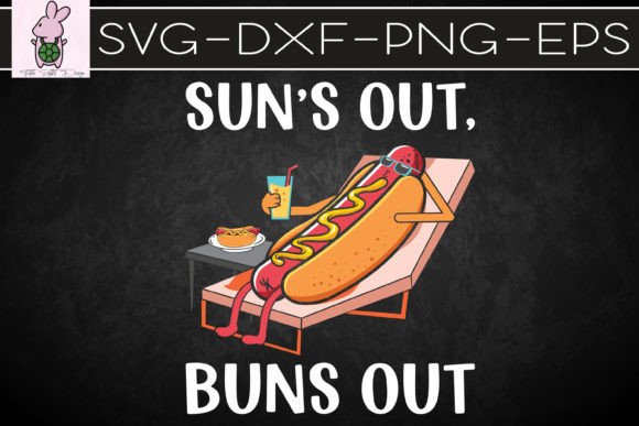 Suns Out Buns Out Funny Hot Dog