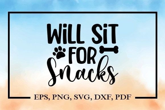 Will Sit for Snacks SVG